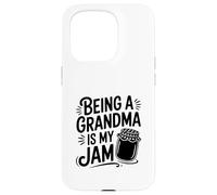 Being a Grandma is My Jam Fun for Grandmothers Case for iPhone 15 Pro