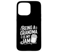 Being a Grandma is My Jam Fun for Grandmothers Case for iPhone 15 Pro Max