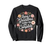 Being A Grandma Makes My Life Complete Floral Sweatshirt