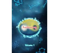 Being a Human Being Volume 1: Awakening
