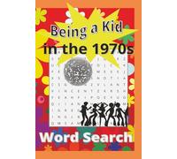 Being a Kid in the 1970s Word Search Puzzle Book: 6x9 inches, 100 pages | 50 Puzzles