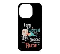 Being A Mermaid Was Hard So I Decided To Become A Nurse RN Case for iPhone 14 Pro