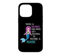 Being A Mermaid Was Hard So I Decided To Become A Nurse RN Case for iPhone 14 Pro Max