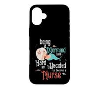 Being A Mermaid Was Hard So I Decided To Become A Nurse RN Case for iPhone 16 Plus