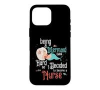 Being A Mermaid Was Hard So I Decided To Become A Nurse RN Case for iPhone 16 Pro Max