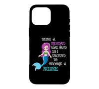 Being A Mermaid Was Hard So I Decided To Become A Nurse RN Case for iPhone 16 Pro Max