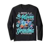 Being A Mom Is An Honor Being A Grandma Is Priceless Long Sleeve T-Shirt