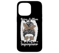 Being A Mom Is My Superpower Messy Bun Leopard Mother's Day Case for iPhone 14 Pro Max