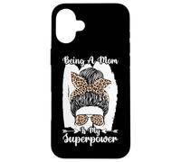 Being A Mom Is My Superpower Messy Bun Leopard Mother's Day Case for iPhone 16 Plus