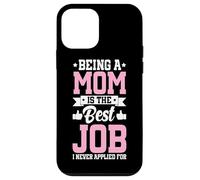 Being A Mom Is The Best Job Funny Mother Parent Mother's Day Case for iPhone 12 mini