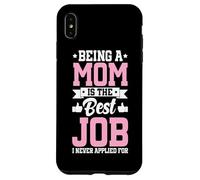 Being A Mom Is The Best Job Funny Mother Parent Mother's Day Case for iPhone XS Max