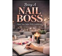 Being A Nail Boss: Open Your Salon With Confidence