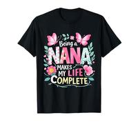 Being A Nana Make My Life Complete Floral Butterfly T-Shirt