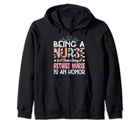Being A Nurse Is A Choice Retired Nurse Honor Funny Nursing Zip Hoodie