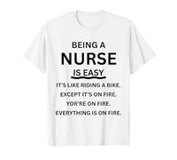 Being a Nurse is Easy Funny Saying Humor T-Shirt