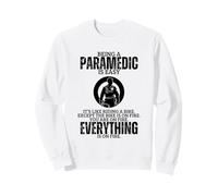 Being A Paramedic Is Easy Proud Funny EMT Paramedic Sweatshirt