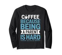 Being A Parent Is Hard Mom Dad Funny Parents Parenting Long Sleeve T-Shirt