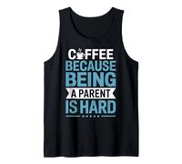 Being A Parent Is Hard Mom Dad Funny Parents Parenting Tank Top