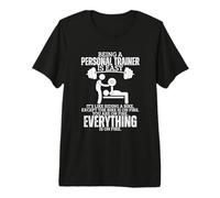 Being A Personal Trainer is Easy Funny Personal Trainer Premium T-Shirt