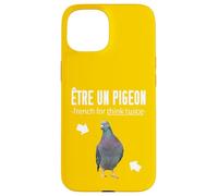 Being a Pigeon French for Think Twice French English Case for iPhone 15