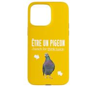 Being a Pigeon French for Think Twice French English Case for iPhone 15 Pro Max