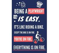 Being a Playwright Is Easy. It's Like Riding a Bike: Playwright Gifts for Women and Men. Novelty Blue Lined Journal