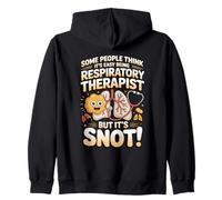 Being a Respiratory Therapist Is Easy but It's Snot Zip Hoodie