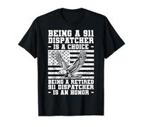 Being A Retired 911 Dispatcher is an Honor Retirement T-Shirt