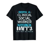 Being A Social Worker Makes Me Happy You Not So Much Quote Value Graphic T-Shirt, Men, Black, L
