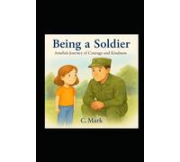 Being a Soldier: Amelia’s Journey of Courage and Kindness