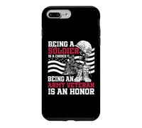 Being A Soldier Is A Choice Being An Army Veteran Is A Honor Case for iPhone 7 Plus/8 Plus