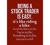 Being a Stock trader is Easy. It's like riding a bike. Except the bike is on fire. You're on fire. Everything is on fire. And you're in hell.: Calendar 2020, Monthly & Weekly Planner Jan. - Dec. 2020