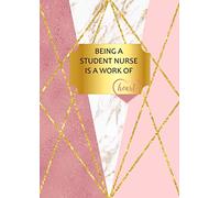 Being a Student Nurse is a Work of Heart: A4 Student Nurse Gift Notebook Rose Pink Gold Marble Design Cover Blank Lined Interior
