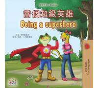 Being a Superhero (Chinese Traditional English Bilingual Children's Book)