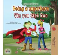 Being a Superhero (English Haitian Creole Bilingual Children's Book) (English Haitian Creole Bilingual Collection)