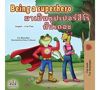 Being a Superhero (English Thai Children's Book) (English Thai Bilingual Collection)