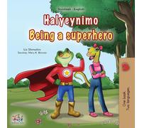Being a Superhero (Somali English Bilingual Children's Book) (Somali English Bilingual Collection)