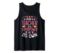 Being A Teacher is A Superpower of ITS OWN Tank Top