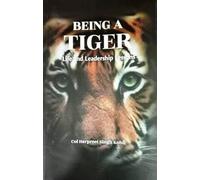 Being A Tiger : Life and Leadership Lessons
