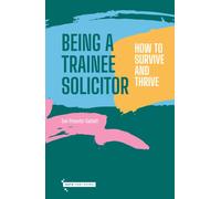 Being a Trainee Solicitor : How to survive and thrive