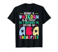 Being a Unicorn - Behavioral Therapy Autism ABA Therapist T-Shirt