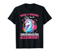 Being A Unicorn Was Hard Funny Joke Become A Accountant T-Shirt