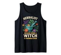 Being A Witch Medicine Plant Herb Pharma Healing Herbalist Tank Top