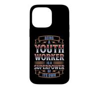 BEING A YOUTH WORKER IS A SUPERPOWER Case for iPhone 14 Pro Max