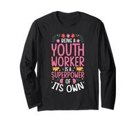 Being A Youth Worker is A Superpower Long Sleeve T-Shirt