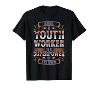 Being A Youth Worker is A Superpower T-Shirt
