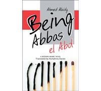 Being Abbas el Abd : A Modern Egyptian Novel