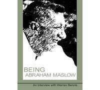 Being Abraham Maslow - An Interview with Warren Bennis