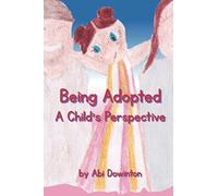 Being Adopted - A Child's Perspective