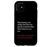 Being Alive is a Special Occasion Daily Gratitude Quote Fun Case for iPhone 11
